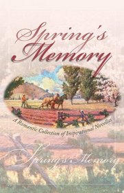 Spring's Memory: Set Sail My Heart / The Wonder of Spring / The Blessings Basket / A Valentine for Prudence