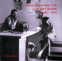 Photographing the LA Art Scene, 1955-1975: 1955-1975