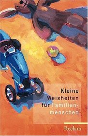 Kleine Weisheiten fr Familienmenschen