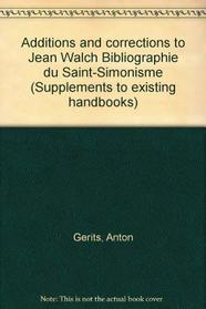 Additions and corrections to Jean Walch Bibliographie du Saint-Simonisme (Supplements to existing handbooks)