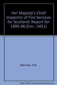 Her Majesty's Chief Inspector of Fire Services for Scotland (Cm.: 3451)