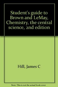Student's guide to Brown and LeMay, Chemistry, the central science, 2nd edition
