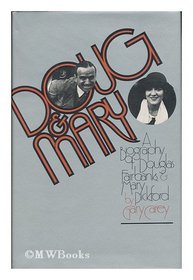 Doug & Mary: A Biography of Douglas Fairbanks & Mary Pickford