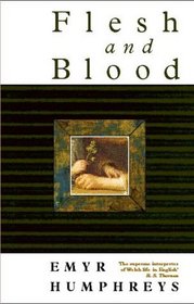 Flesh and Blood (Humphreys, Emyr. Land of the Living, 1.)