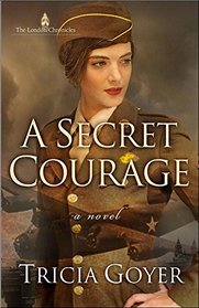A Secret Courage (London Chronicles, Bk 1)