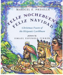 Feliz Nochebuena, Feliz Navidad: Christmas Feasts of the Hispanic Caribbean