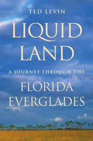 Liquid Land: A Journey Through the Florida Everglades