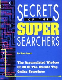 Secrets of the Super Searchers (Super Searchers Series)