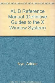 Xlib Reference Manual: R-3/R-4, 4-90 (Definitive Guides to the X Window System)