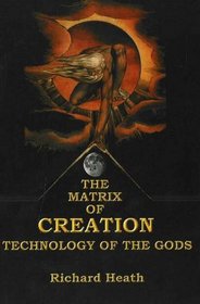 The Matrix of Creation: Technology of the Gods