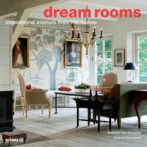 Dream Rooms: 100 Inspirational Homes