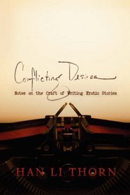 Conflicting Desires: Notes on the Craft of Writing Erotic Stories