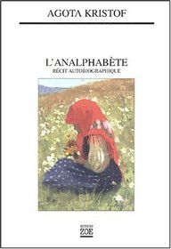 L'analphabete: Recite Autobiographique (French Edition)