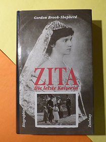 Zita, die letzte Kaiserin: Biographie (German Edition)