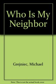Who is My Neighbor