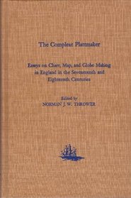 The Compleat Plattmaker: Essays on Chart, Map, and Globe Making in England in the Seventeenth and Eighteenth Centuries (Publications from the Clark Library professorship, UCLA ; 3)