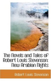 The Novels and Tales of Robert Louis Stevenson: New Arabian Nights