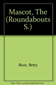 Mascot, The (Roundabouts S)