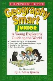 Princeton Review: Geography Smart Junior : A Globetrotter's Guide (Princeton Review Series)
