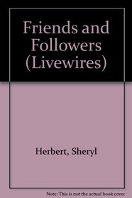 Friends and Followers (Livewires S.)