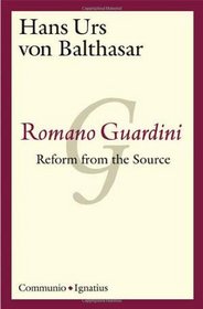 Romano Guardini: Reform from the Source