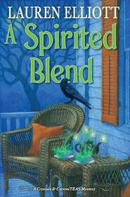 A Spirited Blend (A Crystals & CuriosiTEAS Mystery)