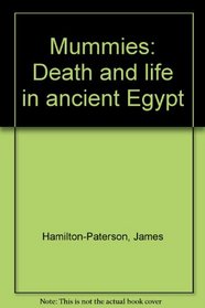 Mummies: Death and life in ancient Egypt