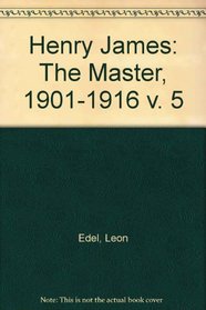 Henry James,: The master: 1901-1916