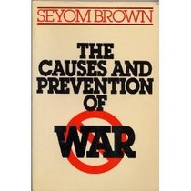 The Causes and Prevention of War