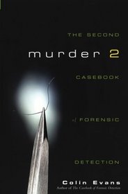 Murder Two : The Second Casebook of Forensic Detection