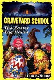 The Easter Egg Haunt (Graveyard School)