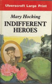 Indifferent Heroes/Large Print (Ulverscroft Large Print)