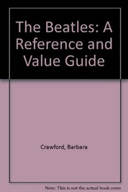 The Beatles: A Reference  Value Guide