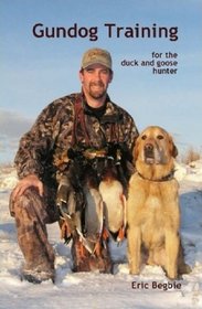 Gundog Training for the Duck and Goose Hunter (Hardback)