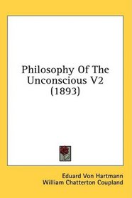 Philosophy Of The Unconscious V2 (1893)