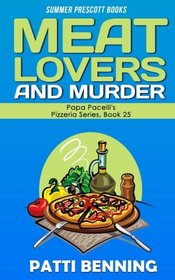Meat Lovers and Murder (Papa Pacelli's Pizzeria Series) (Volume 25)