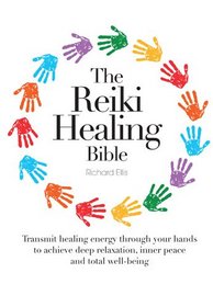 The Reiki Healing Bible