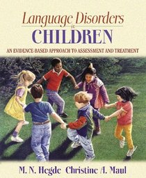 Language Disorders in Children : An Evidence-Based Approach to Assessment and Treatment