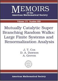 Mutually Catalytic Super Branching Random Walks: Large Finite Systems And Renormalization Analysis (Memoirs of the American Mathematical Society)