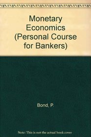 Monetary Economics (Personal Course for Bankers)