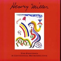 Henry Miller--The Paintings: A Centennial Retrospective