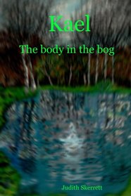 Kael: The body in the bog