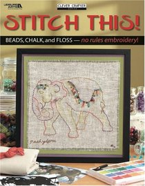 Stitch This! (Leisure Arts #4301)
