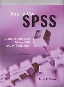How to Use Spss: A Step-by-Step Guide to Analysis and Interpretation