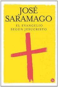 El Evangelio Segun Jesucristo / The Gospel According To Jesus Christ (Spanish Edition)