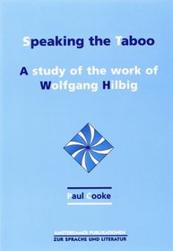 Speaking The Taboo. A study of the work of Wolfgang Hilbig. (Amsterdamer Publikationen zur Sprache und Literatur 141) (Amsterdamer Publikationen Zur Sprache Und Literatur)
