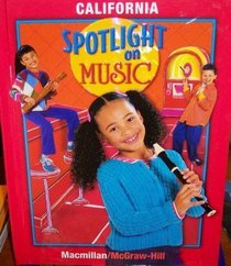 Spotlight On Music, Grade 3 Student Textbook (California Edition)