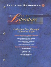 Elements of Literature, Second Course Teaching Resources B - Collection Five Through Collection Eight