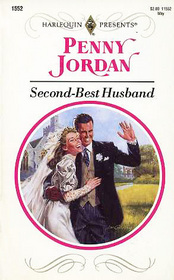 Second-Best Husband (Harlequin Presents, No 1552)