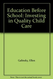 Education Before School: Investing in Quality Child Care